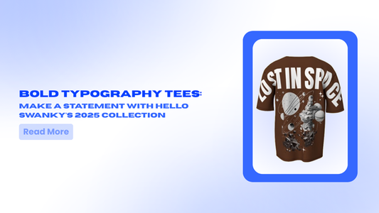Bold Typography Tees: Wear Your Words with Confidence