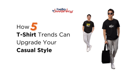 How 5  T-Shirt Trends can Upgrade Your Casual Style