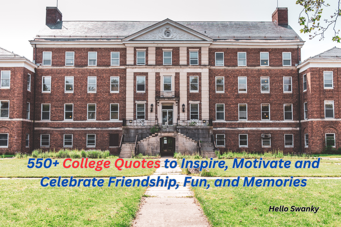 550+ College Quotes to Inspire, Motivate and Celebrate Friendship, Fun, and Memories