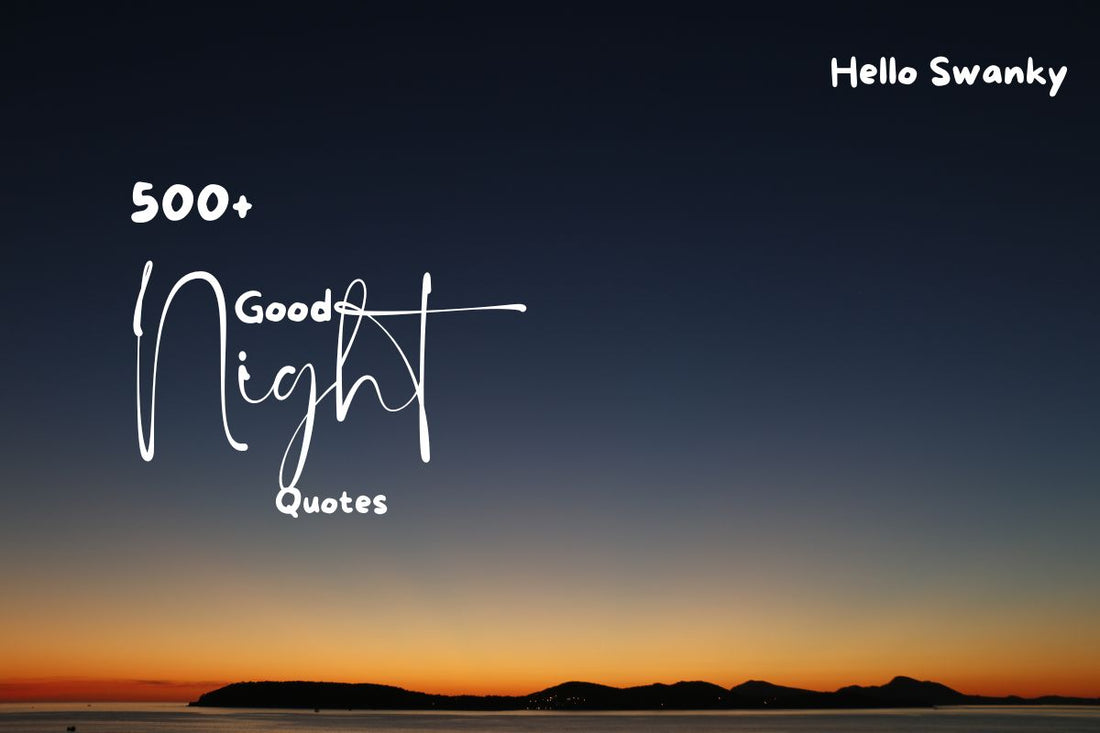 500+ Good Night Quotes to Inspire, and End Your Day with Peace