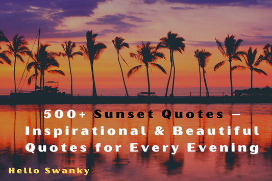 500+ Sunset Quotes – Inspirational & Beautiful Quotes for Every Evening
