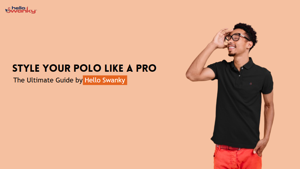 How to Style Polo Shirts for a Chic, Fashion-Forward Look