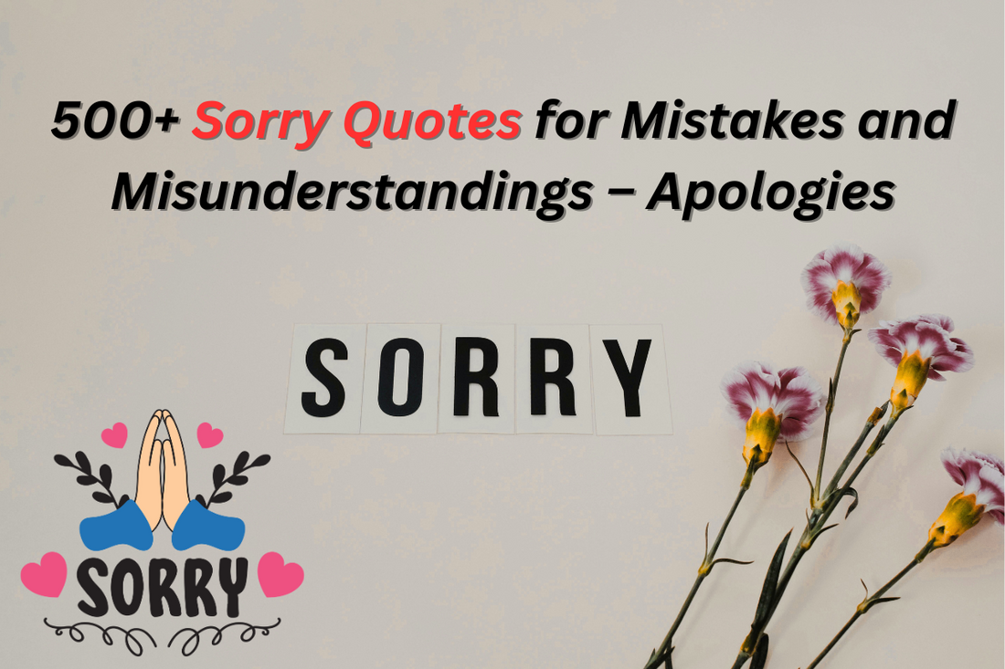 500+ Sorry Quotes for Mistakes and Misunderstandings –  Apologies