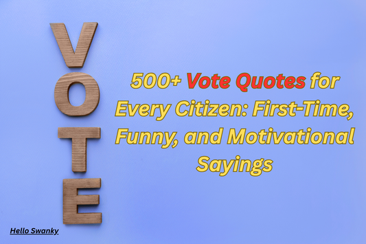 500+ Vote Quotes for Every Citizen: First-Time, Funny, and Motivational Sayings