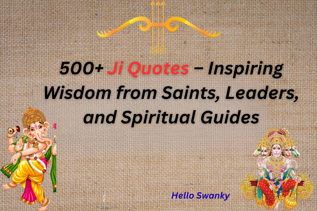 500+ Ji Quotes – Inspiring Wisdom from Saints, Leaders, and Spiritual Guides