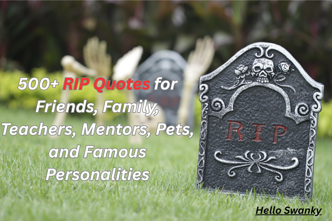 500+ RIP Quotes for Friends, Family, Teachers, Mentors, Pets, and Famous Personalities