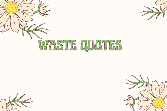 Waste Quotes