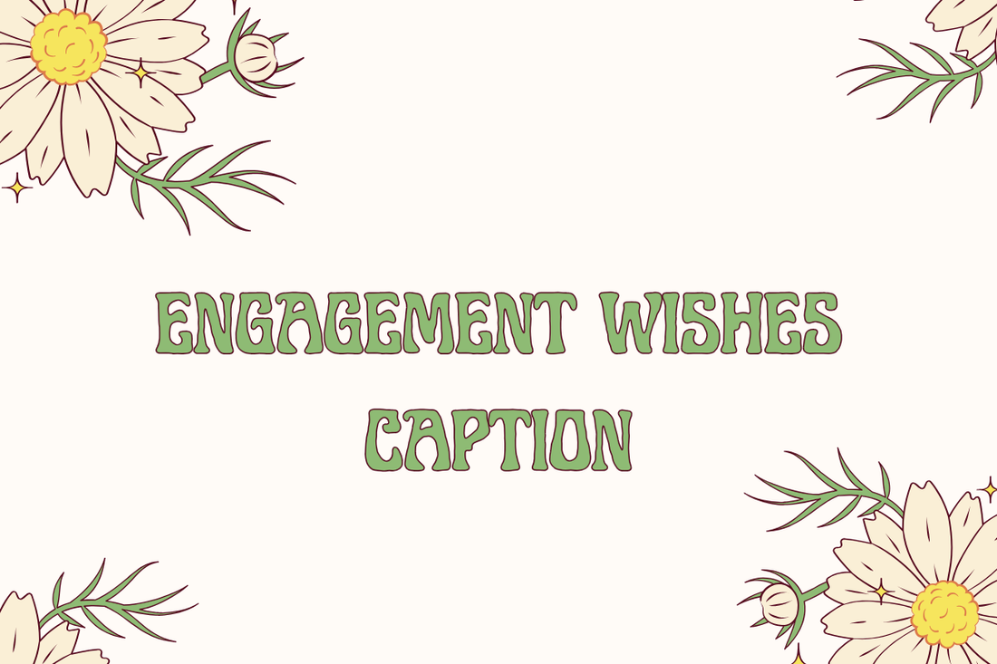 Engagement wishes caption
