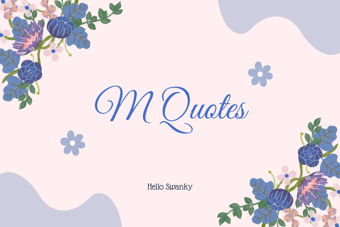 M Quotes