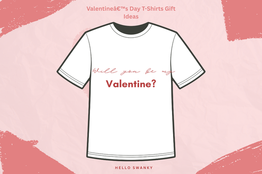 Valentineâ€™s Day T-Shirts Gift Ideas