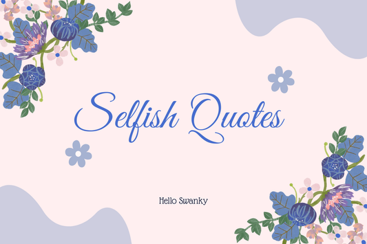 Selfish Quotes