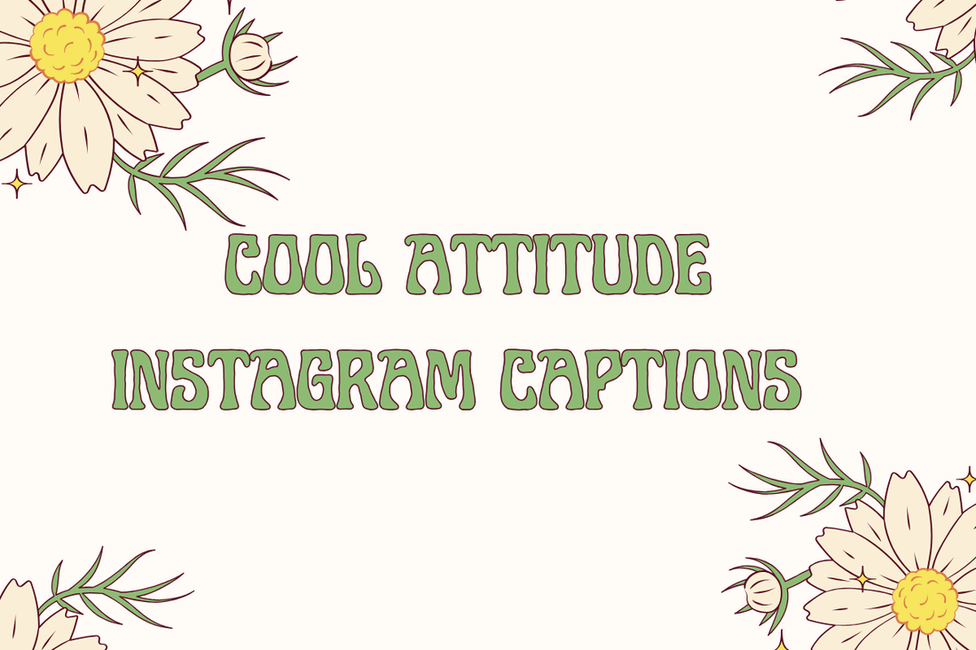 Cool Attitude Instagram Captions