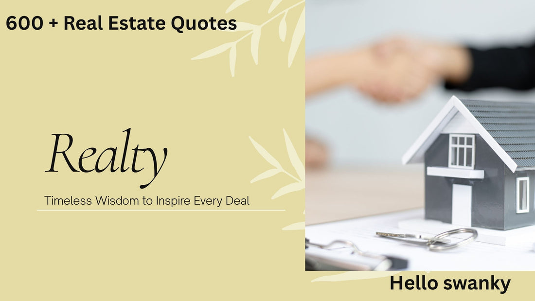 600 + Timeless Real Estate Quotes That Motivates Every Agent