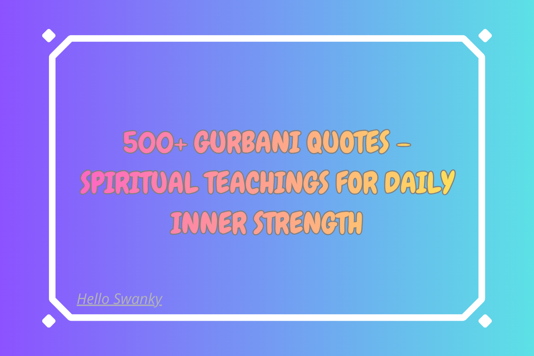 500+ Gurbani Quotes – Spiritual Teachings for Daily Inner Strength