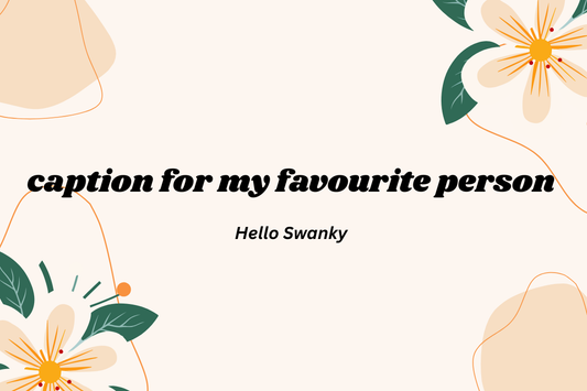Caption For My Favourite Person