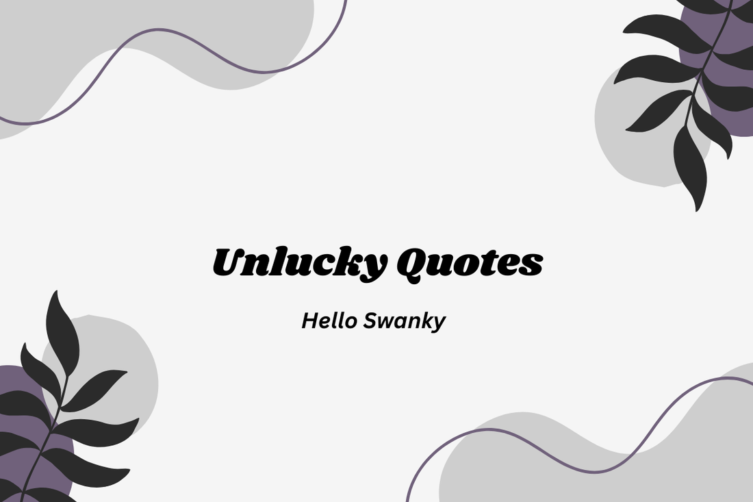 Unlucky Quotes