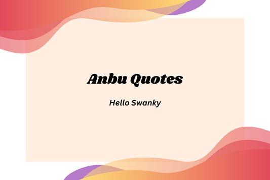 Anbu Quotes