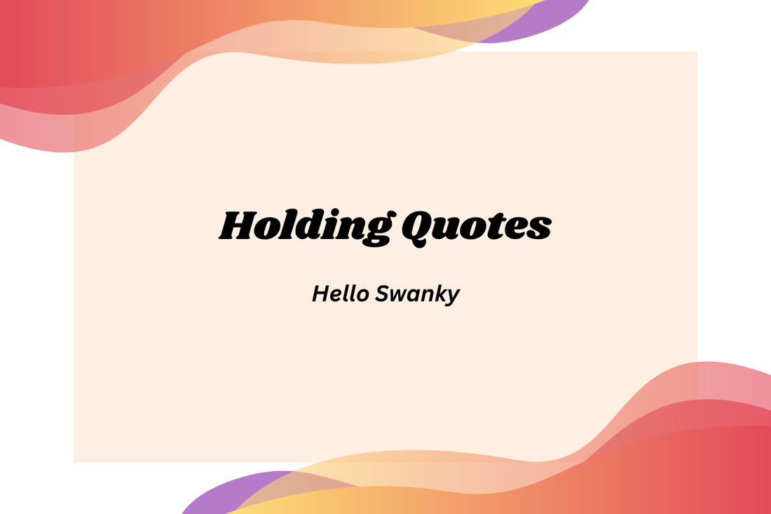 Holding Quotes
