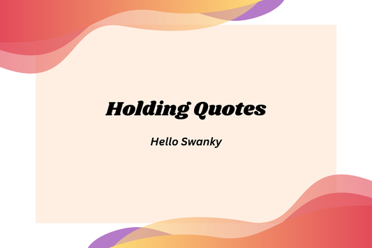 Holding Quotes
