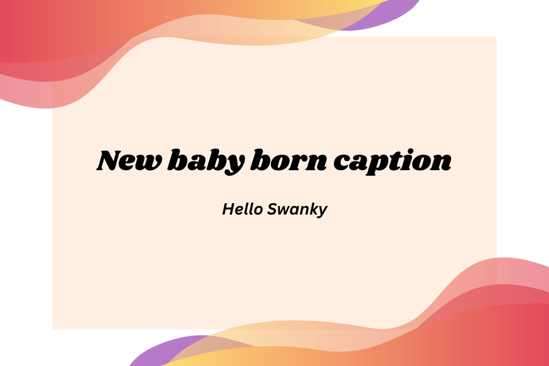 New baby born caption