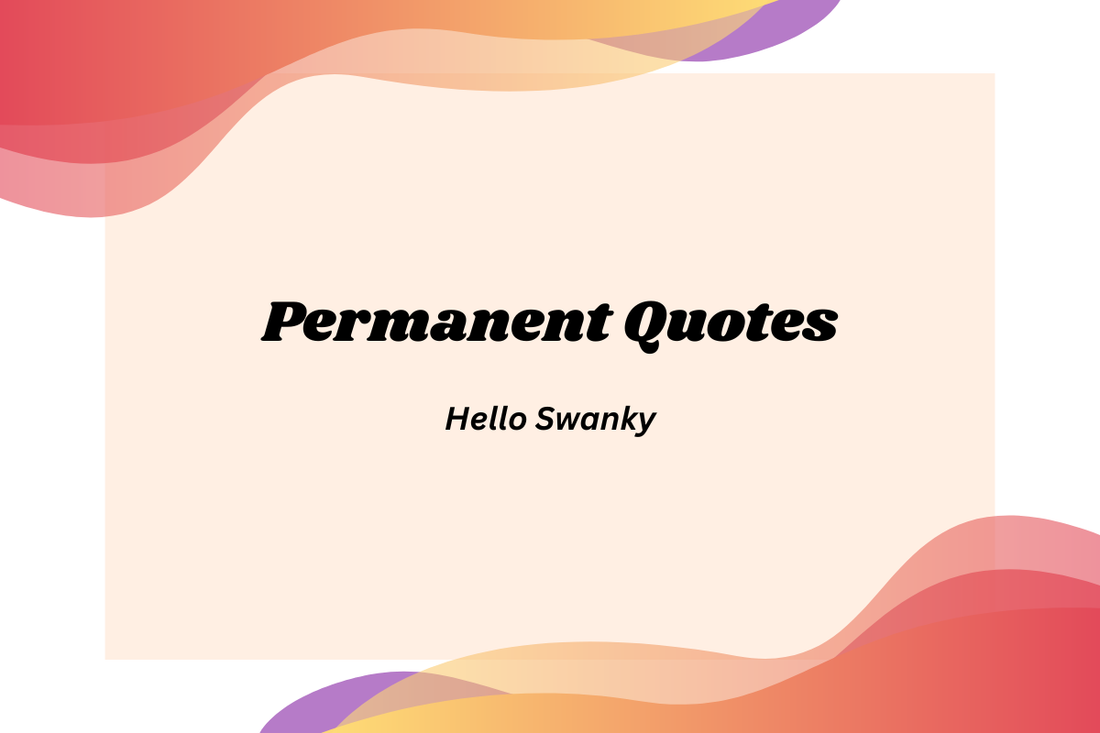 Permanent Quotes