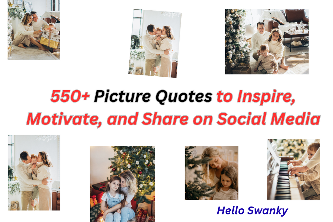 550+ Picture Quotes to Inspire, Motivate, and Share on Social Media