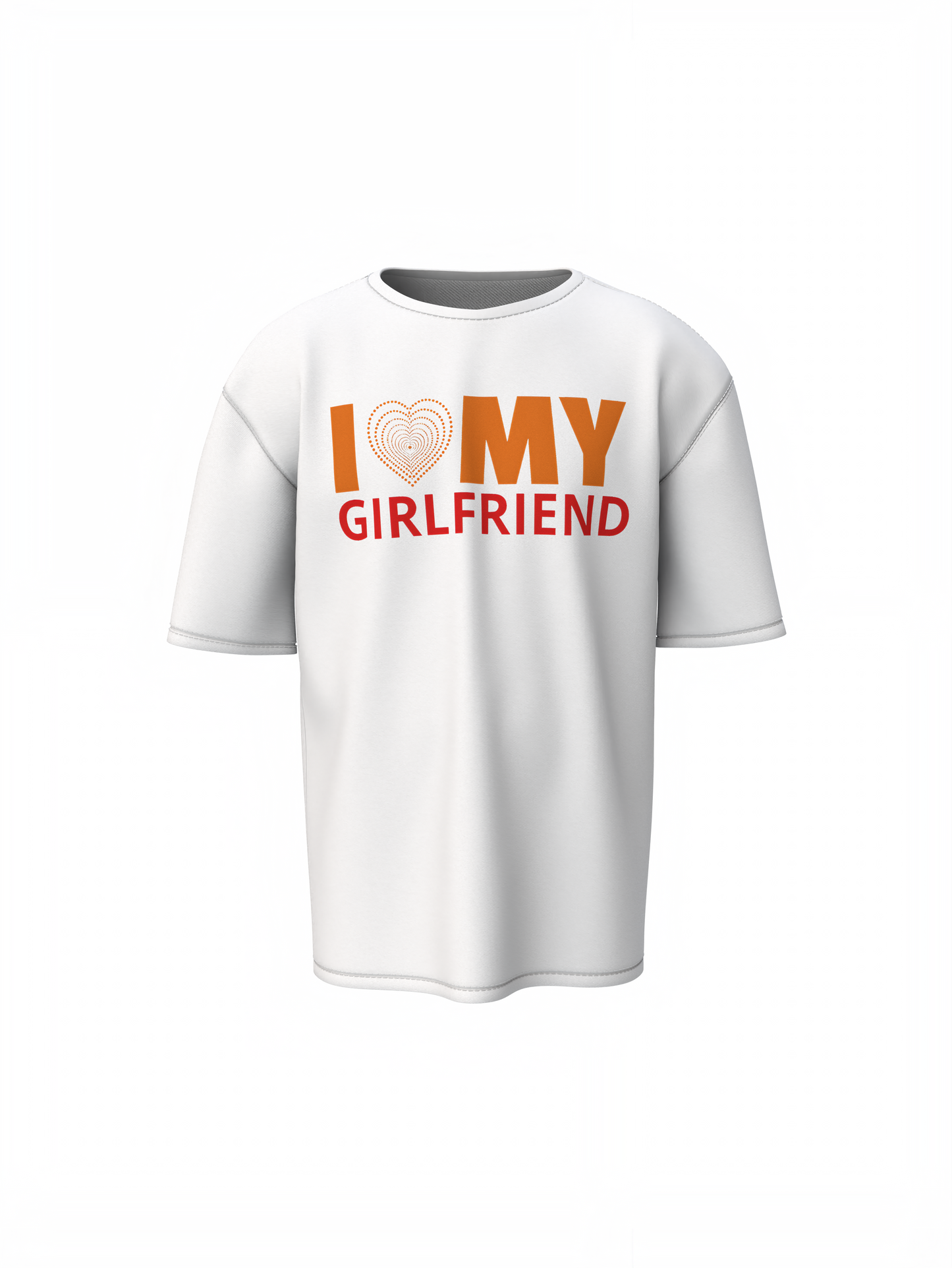 I Love My Girlfriend Oversized T-Shirt Bold Streetwear