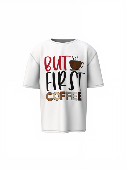 But First Hot Coffee Oversized T-Shirts