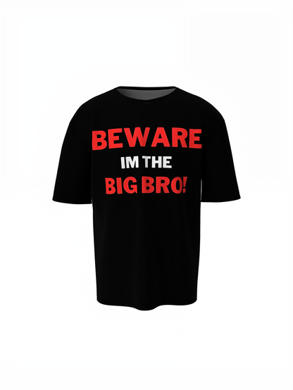 Beware Big Bro Oversized T-Shirt Stylish Casual Graphic Tee