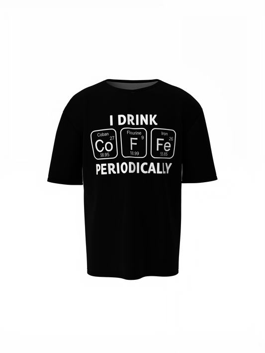Drink Periodically Oversized T-Shirts