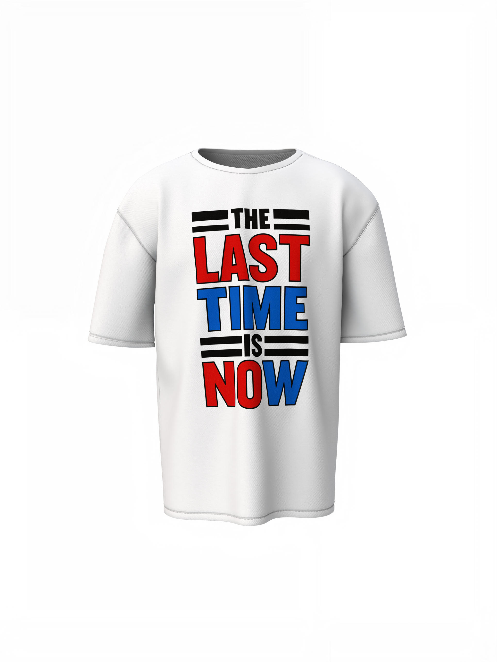 The Last Time Is Now Oversized T-Shirts