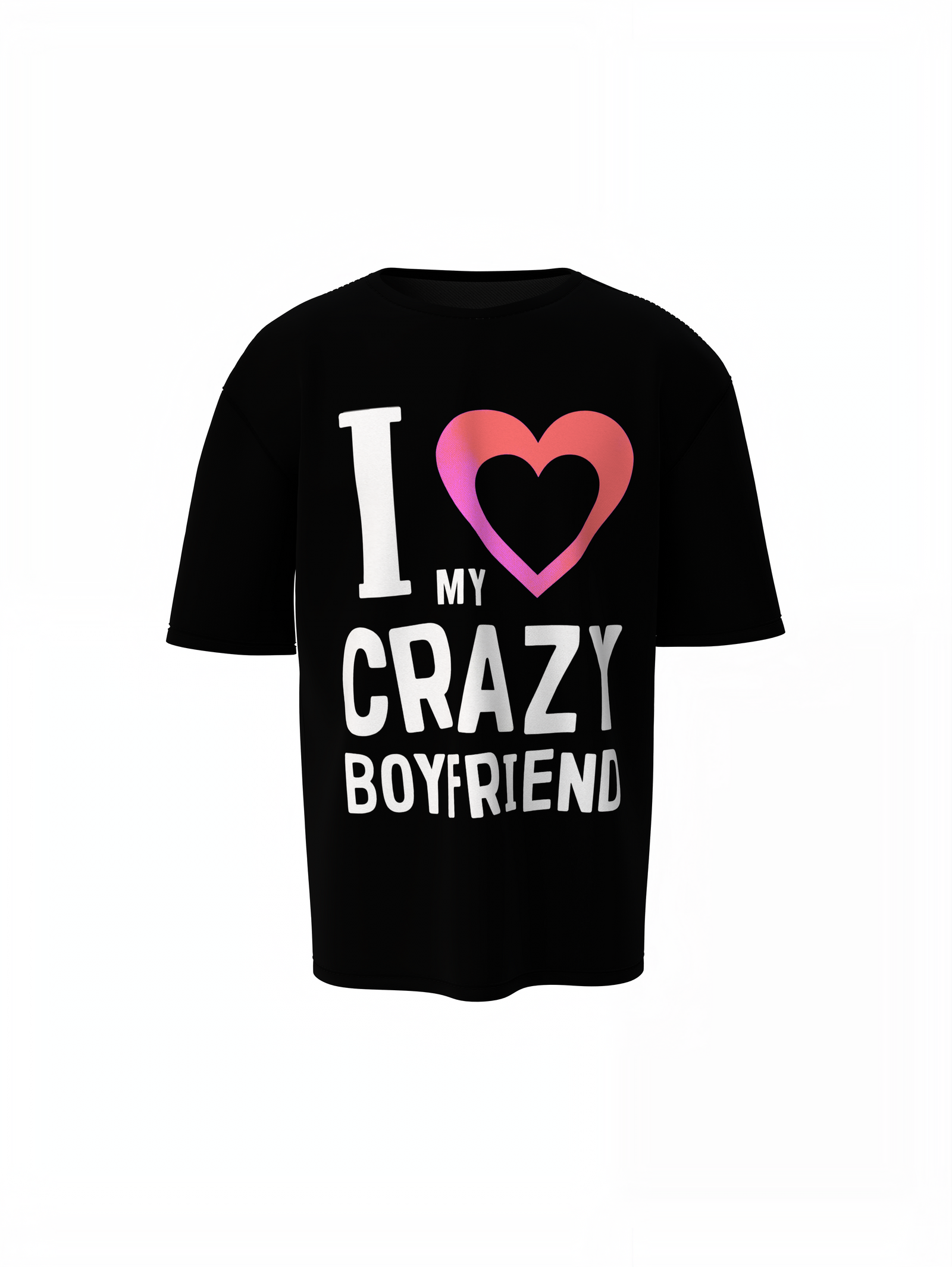 I Love My Boyfriend Oversized T-Shirt Bold Streetwear Comfort