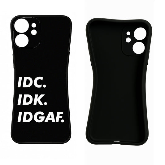 Idc Idk Idgaf iPhone 11 Pro Max Back Cover