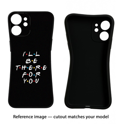 I'll Be There For You iPhone 17 Pro Back Cover