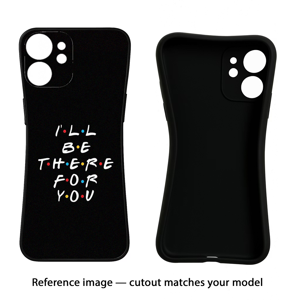 I'll Be There For You iPhone 17 Back Cover