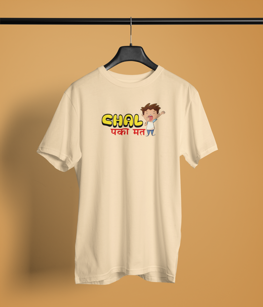 Chal Paka Mat Unisex Beige Round Neck T-Shirt | Desi Graphic