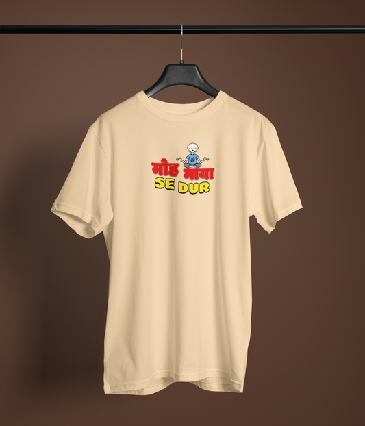 Moh Maya Se Dur Unisex Beige Round Neck T-Shirt Desi Graphic