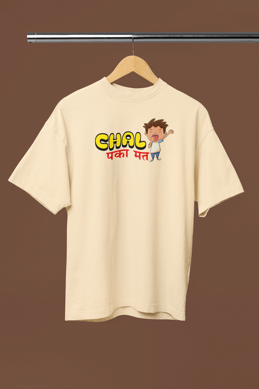 Chal Paka Mat Beige Oversized T-Shirt Desi Graphic Style