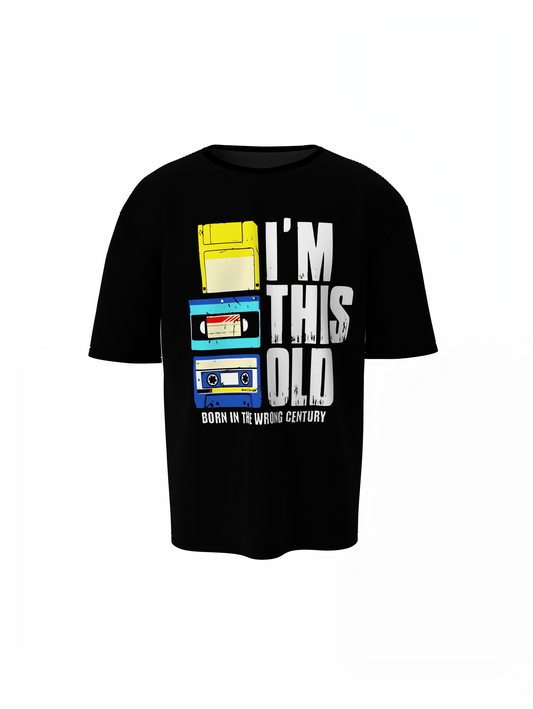 I'M This Old Oversized T-Shirt Comfortable & Playful Design
