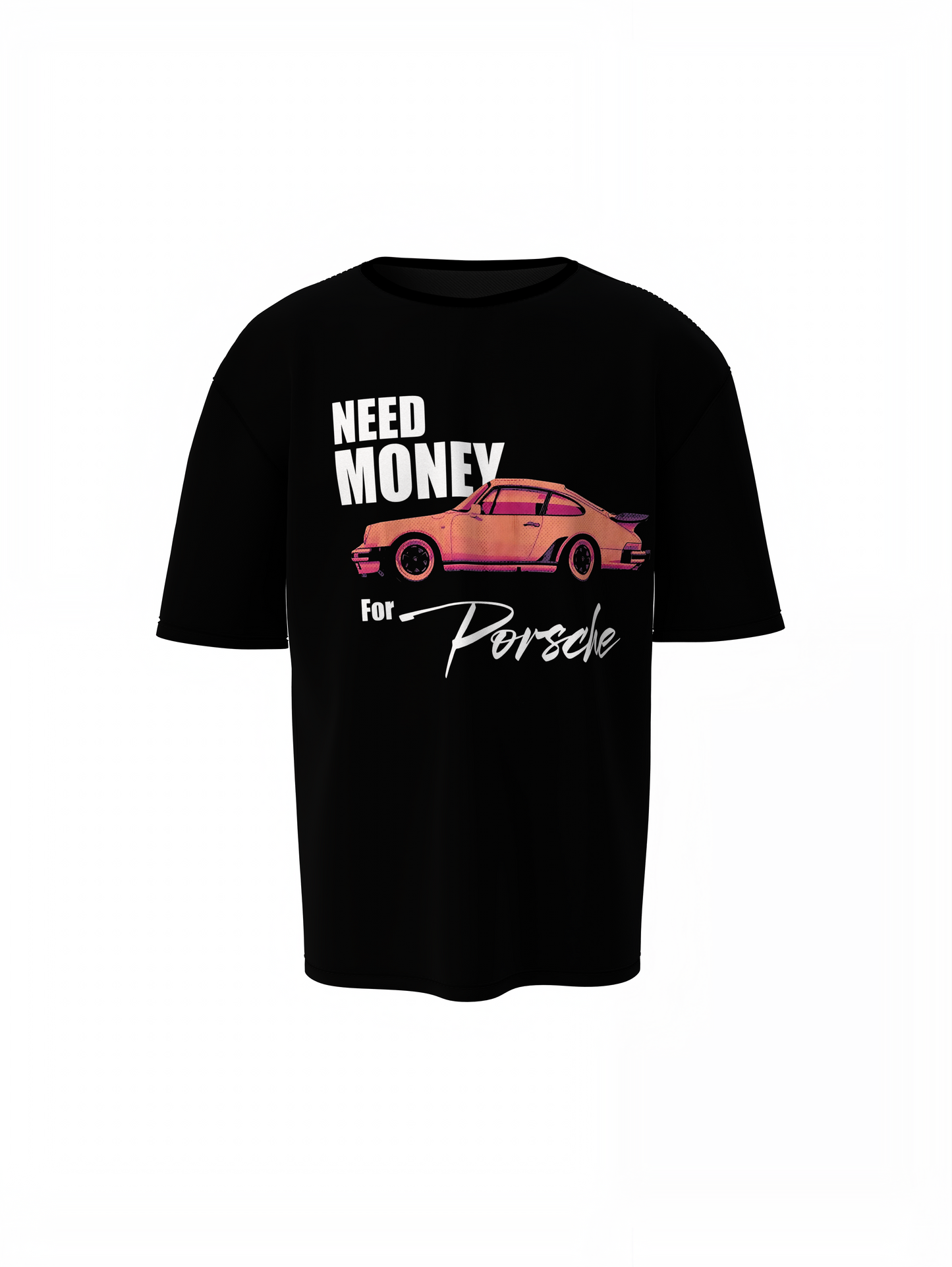 Need Money For Porsche Oversized T-Shirt