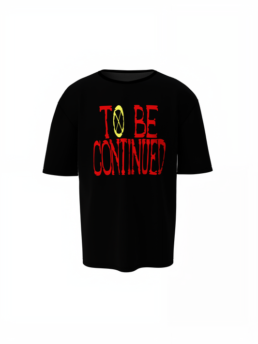 To Be Continued Oversized T-Shirt