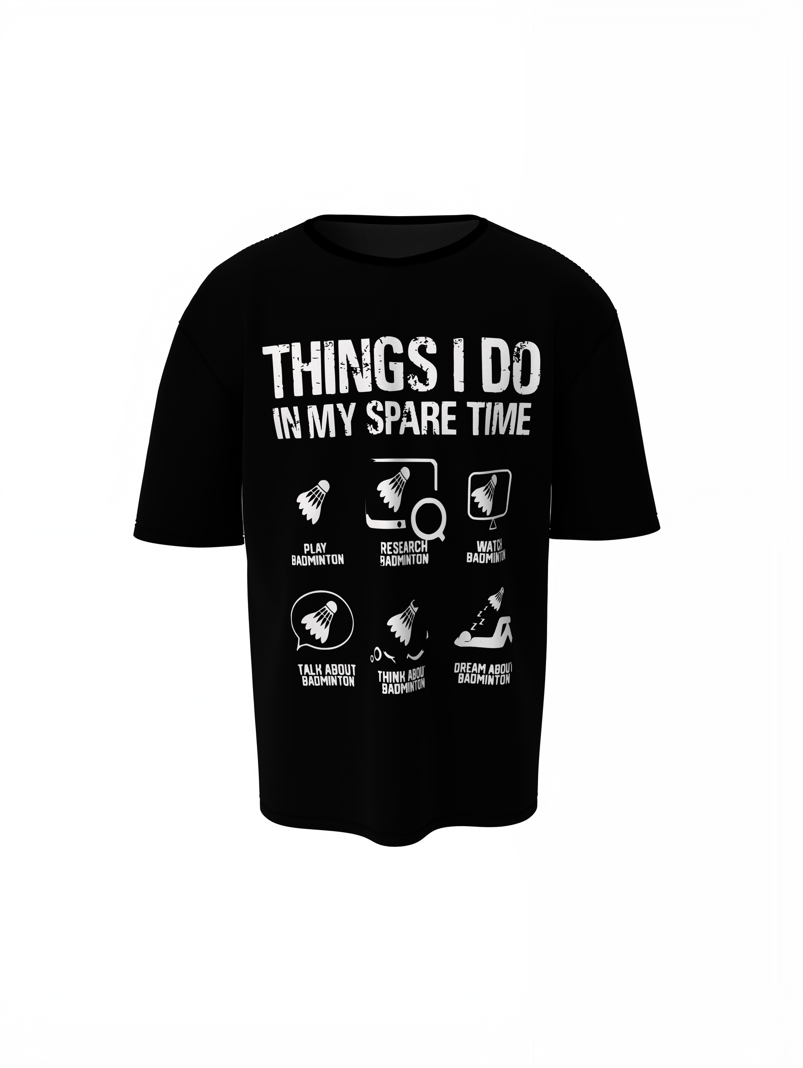 Badminton Things I Do Oversized T-Shirt