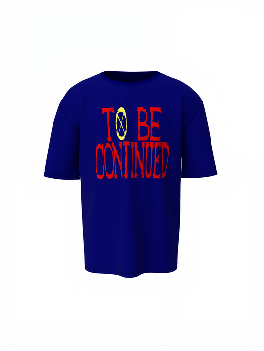 To Be Continued Oversized T-Shirt