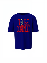 To Be Continued Oversized T-Shirt