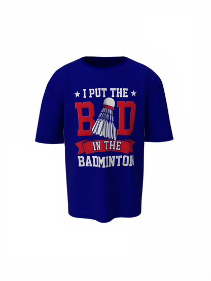 Bad Badminton Oversized T-Shirt