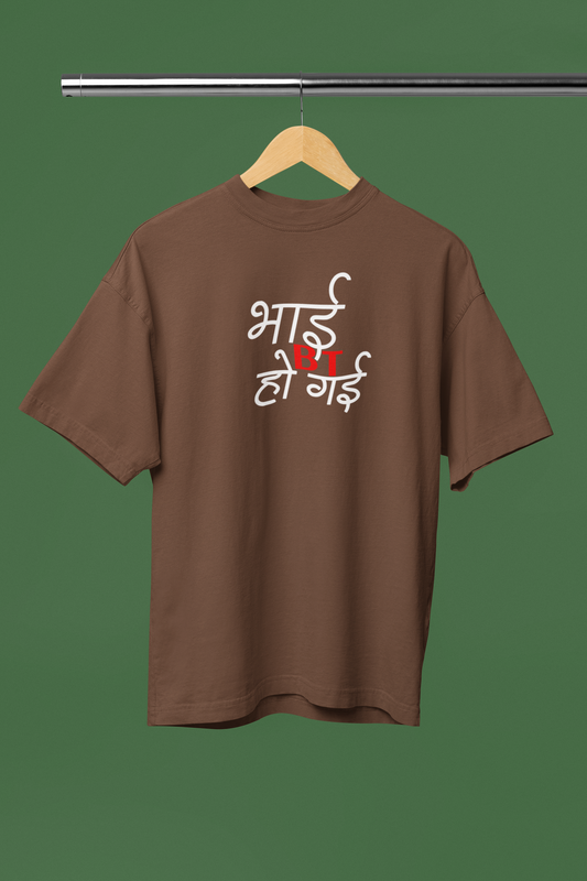 Bhai BT Ho Gayi Graphic Brown Oversized Unisex T-Shirt | Desi Graphic