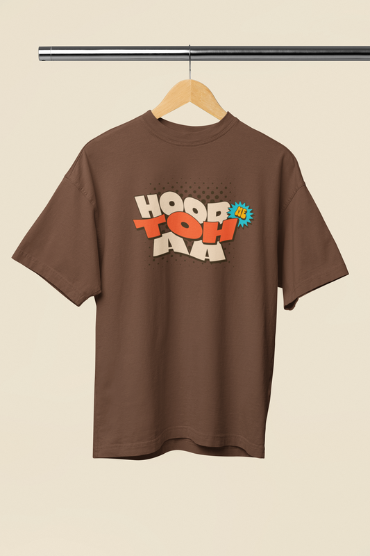 Hood Me Toh Aa Brown Oversized Unisex T-Shirt Desi Graphic