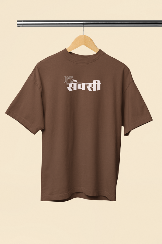 Oye Sexii Graphic Brown Oversized Unisex T-Shirt
