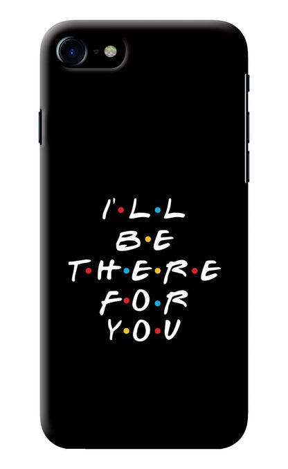 I'll Be There For You iPhone 7/7s Back Cover