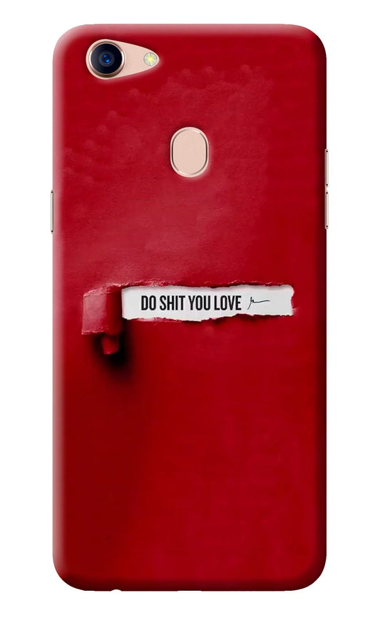 Do Shit You Love Oppo F5 Back Cover
